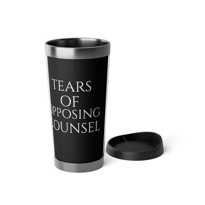 Tears Of Opposing Counsel Stainless Steel Travel Mug