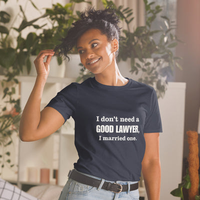 I don't need a good lawyer, I married one.