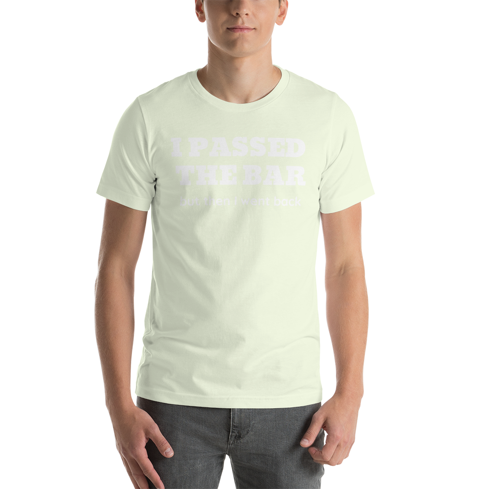 New Attorney Gift T Shirt - I Passed the Bar - Unisex Short Sleeve Shirt