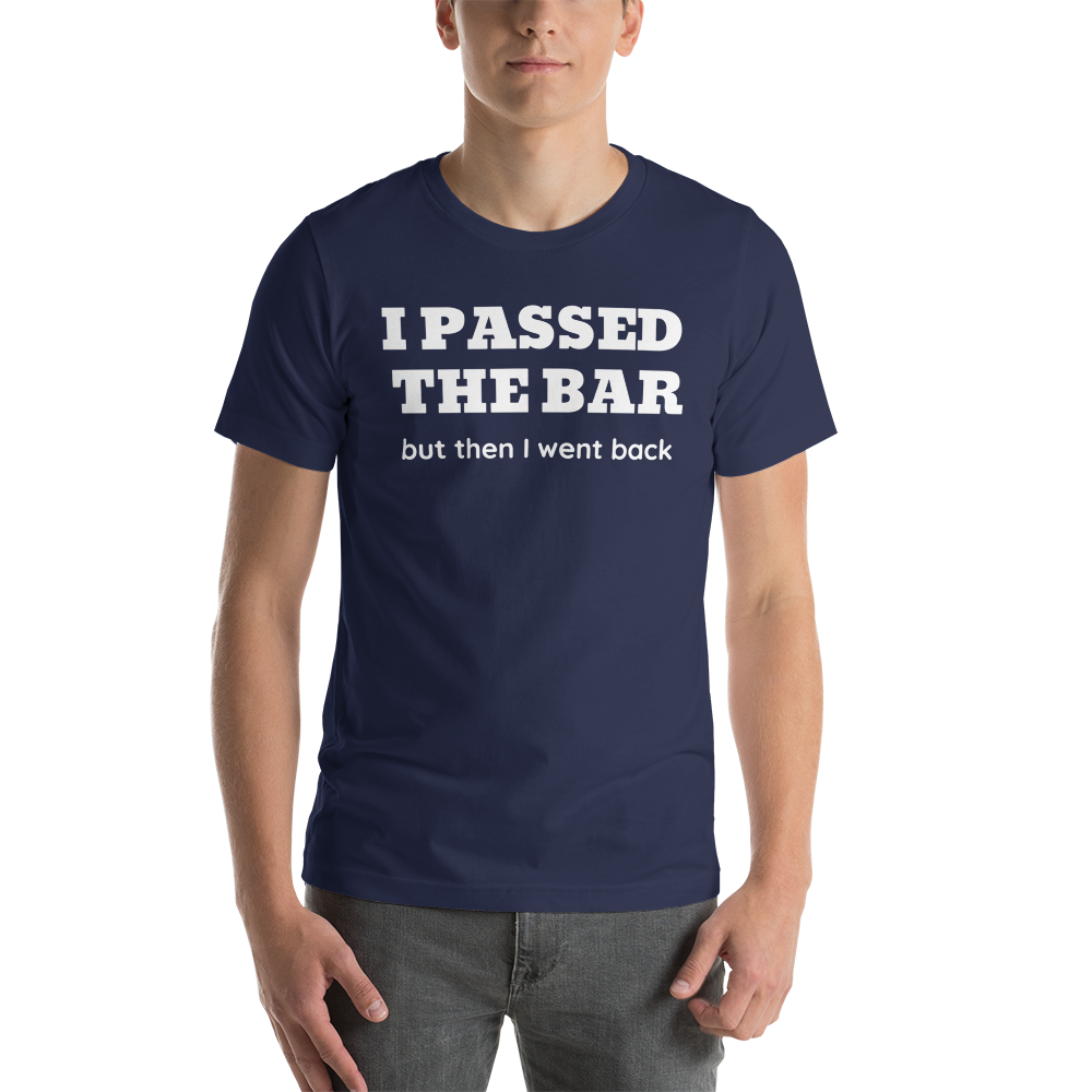 New Attorney Gift T Shirt - I Passed the Bar - Unisex Short Sleeve Shirt