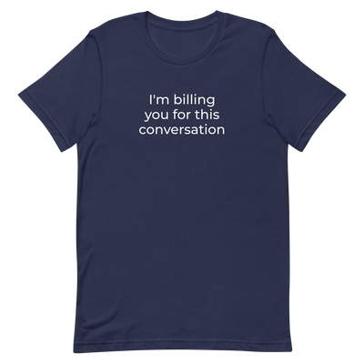 Attorney T Shirt - I'm Billing You - Unisex Short Sleeve Shirt