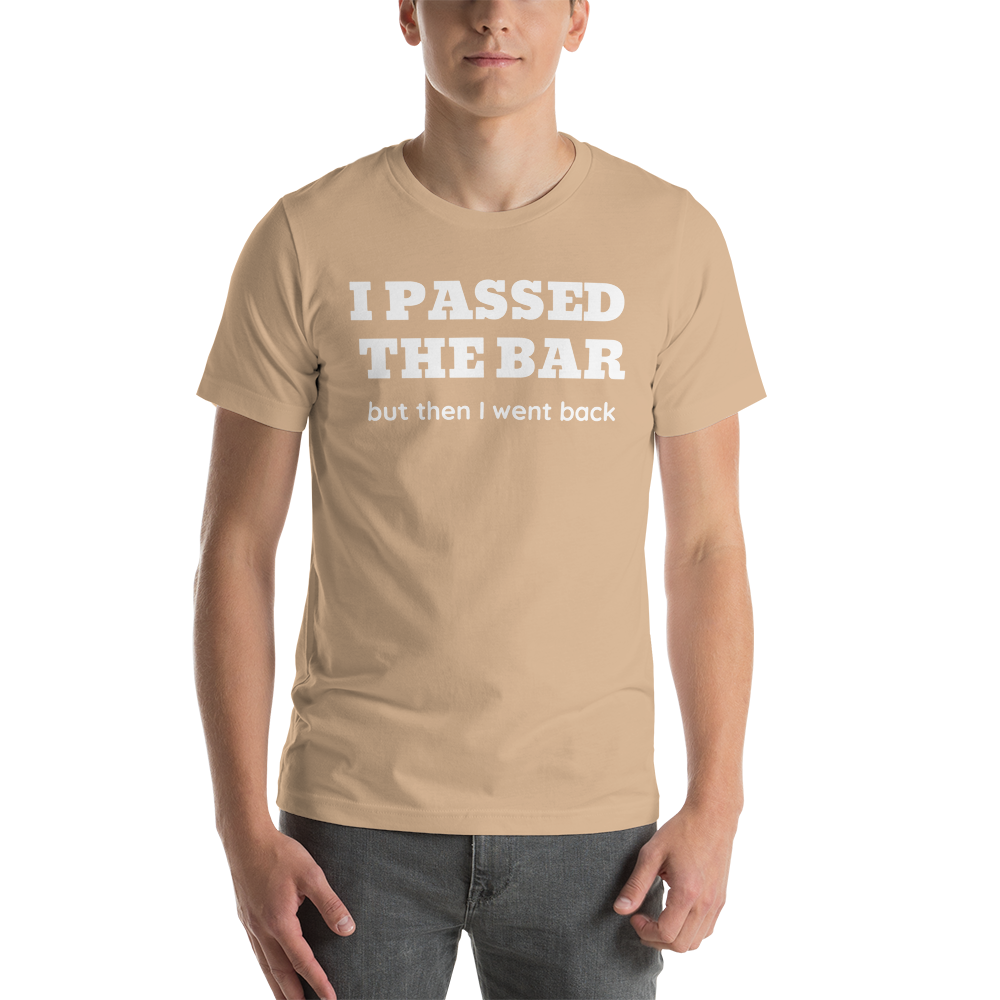 New Attorney Gift T Shirt - I Passed the Bar - Unisex Short Sleeve Shirt