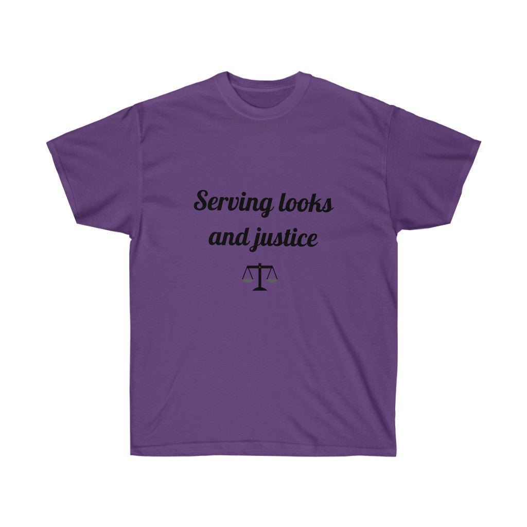 Serving Looks And Justice Unisex Ultra Cotton Tee