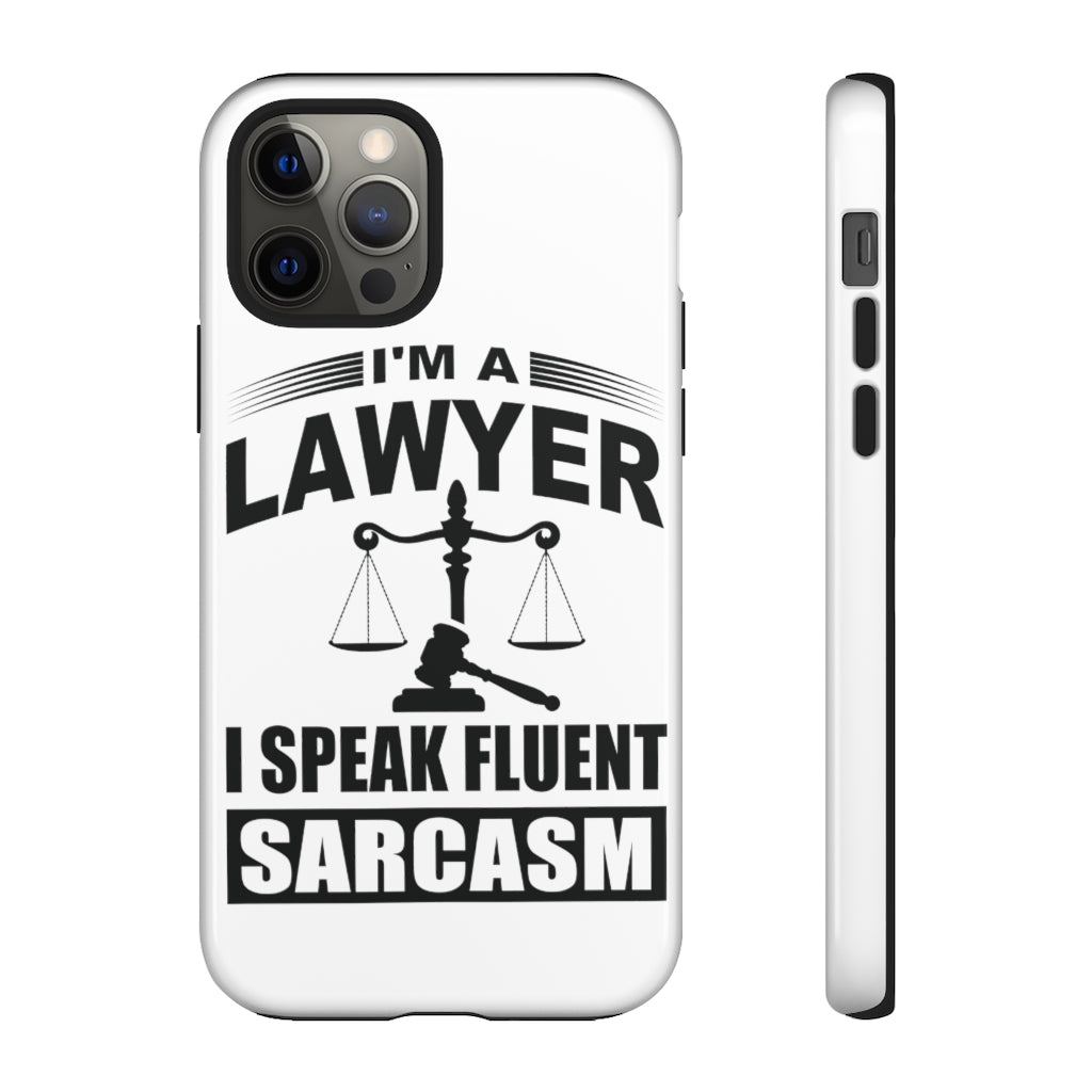 I'm A Lawyer I Speak Fluent Sarcasm Tough Cases