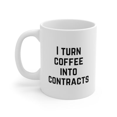 I Turn Coffee Into Contracts 11oz Mug