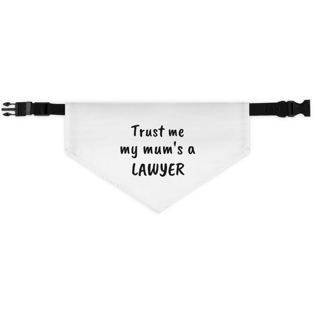 Trust Me My Mum's A Lawyer Pet Bandana Collar