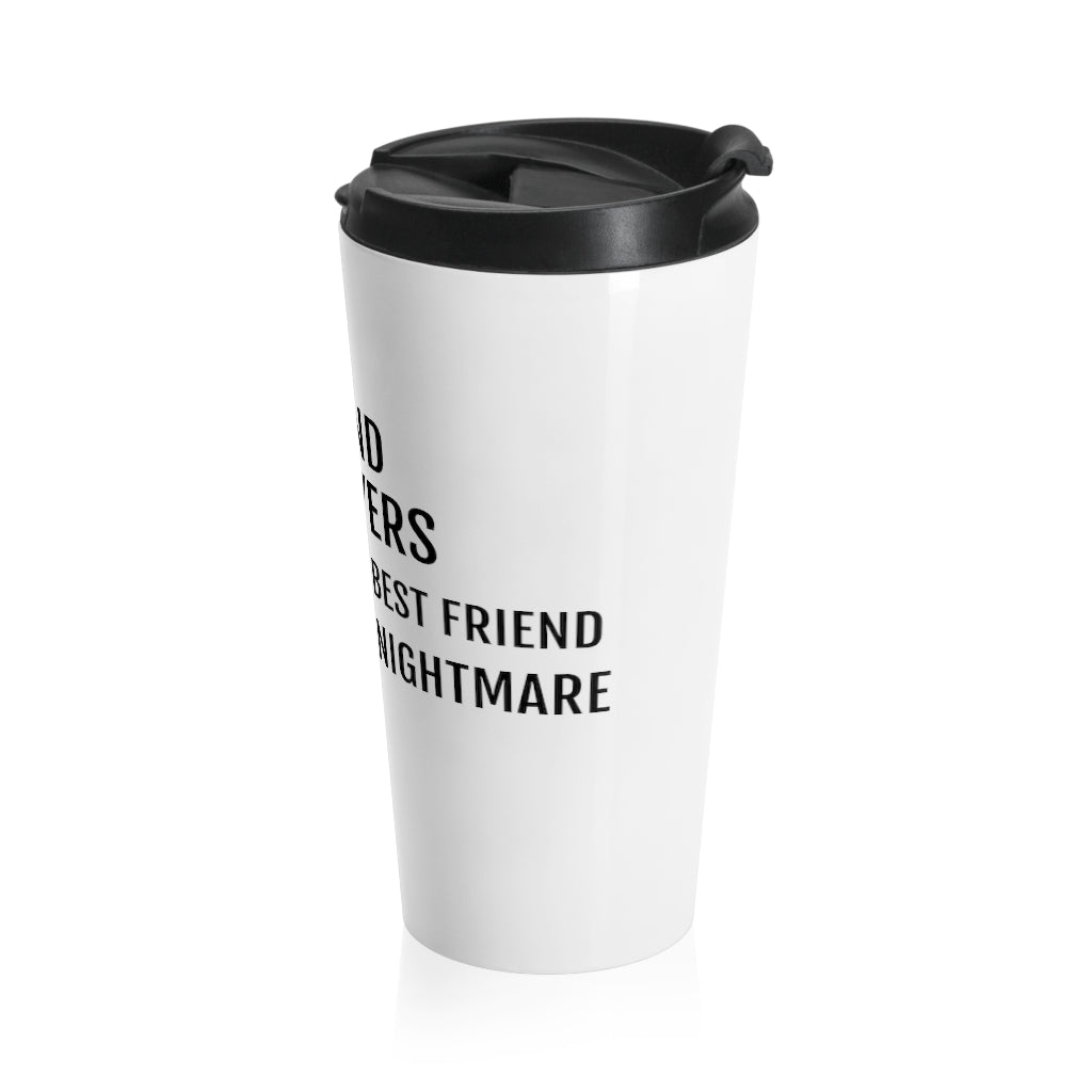 Be Kind To Lawyers They Can Be Your Best Friend Or Your Worst Nightmare Stainless Steel Travel Mug