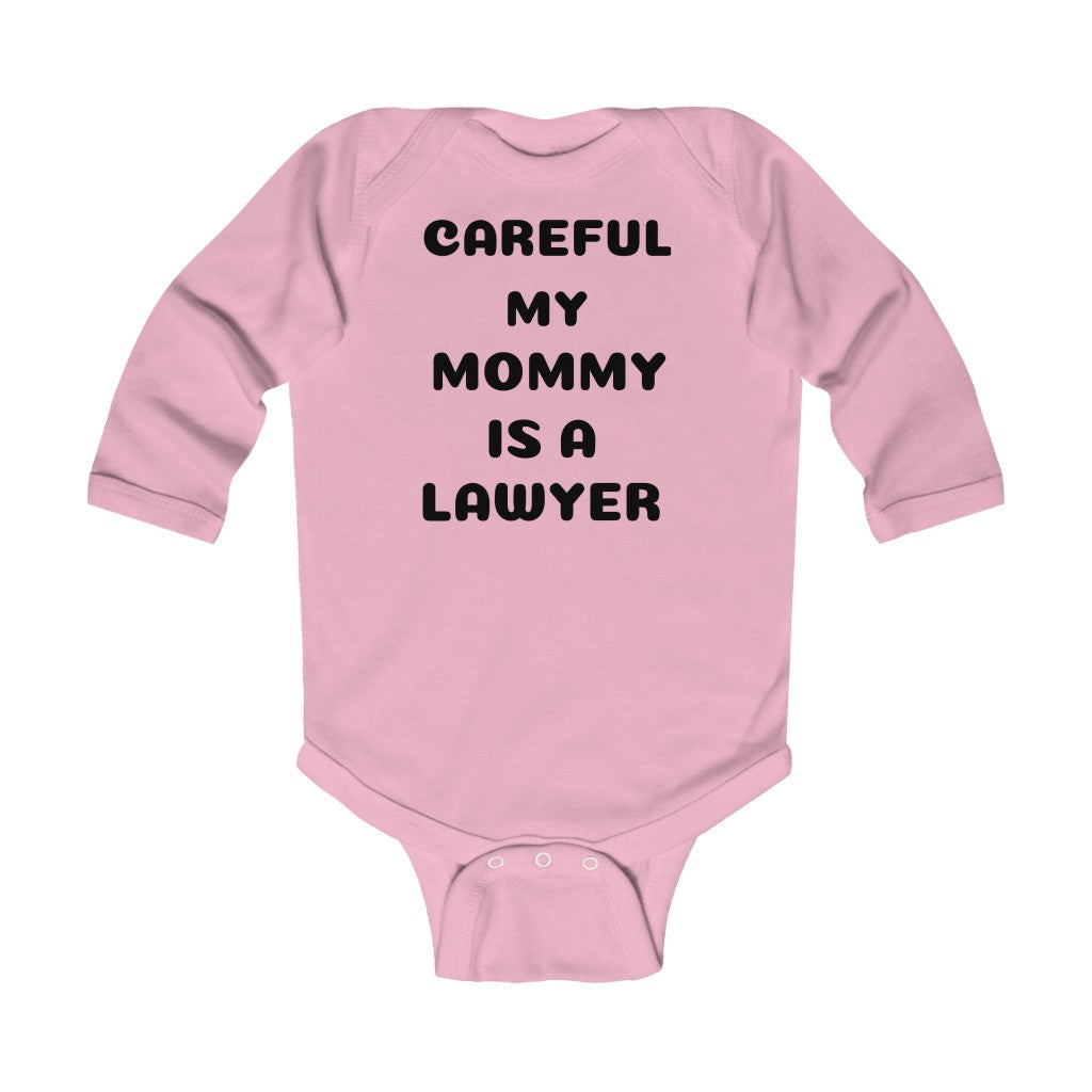 Careful My Mummy Is A Lawyer Infant Long Sleeve Bodysuit