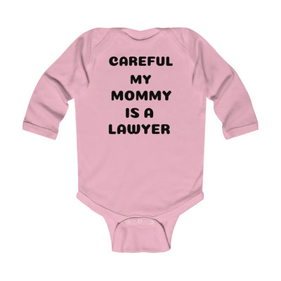 Careful My Mummy Is A Lawyer Infant Long Sleeve Bodysuit