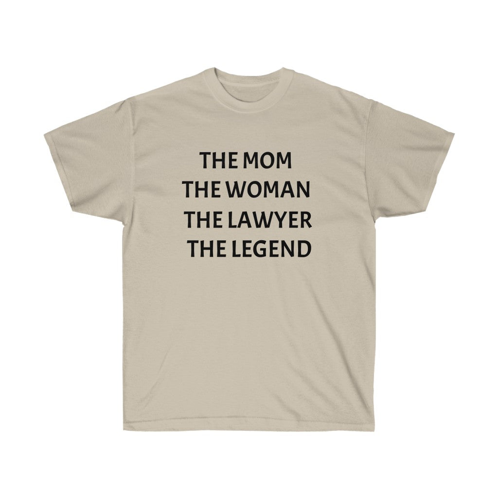 The Mom The Woman The Lawyer The Legend Unisex Ultra Cotton Tee