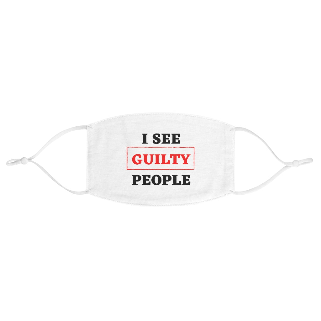 I SEE GUILTY PEOPLE Fabric Face Mask