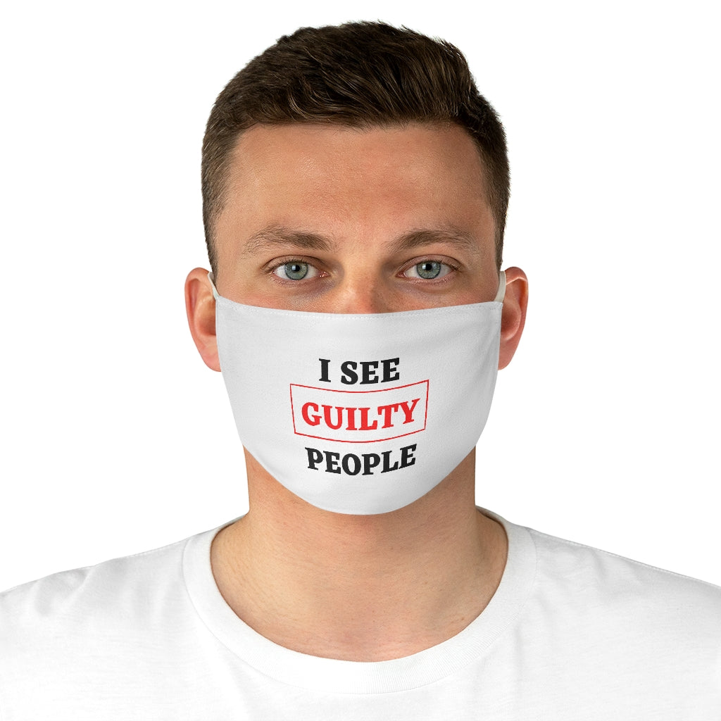 I SEE GUILTY PEOPLE Fabric Face Mask