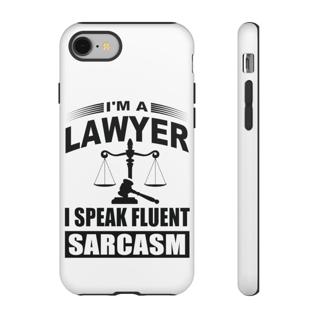 I'm A Lawyer I Speak Fluent Sarcasm Tough Cases