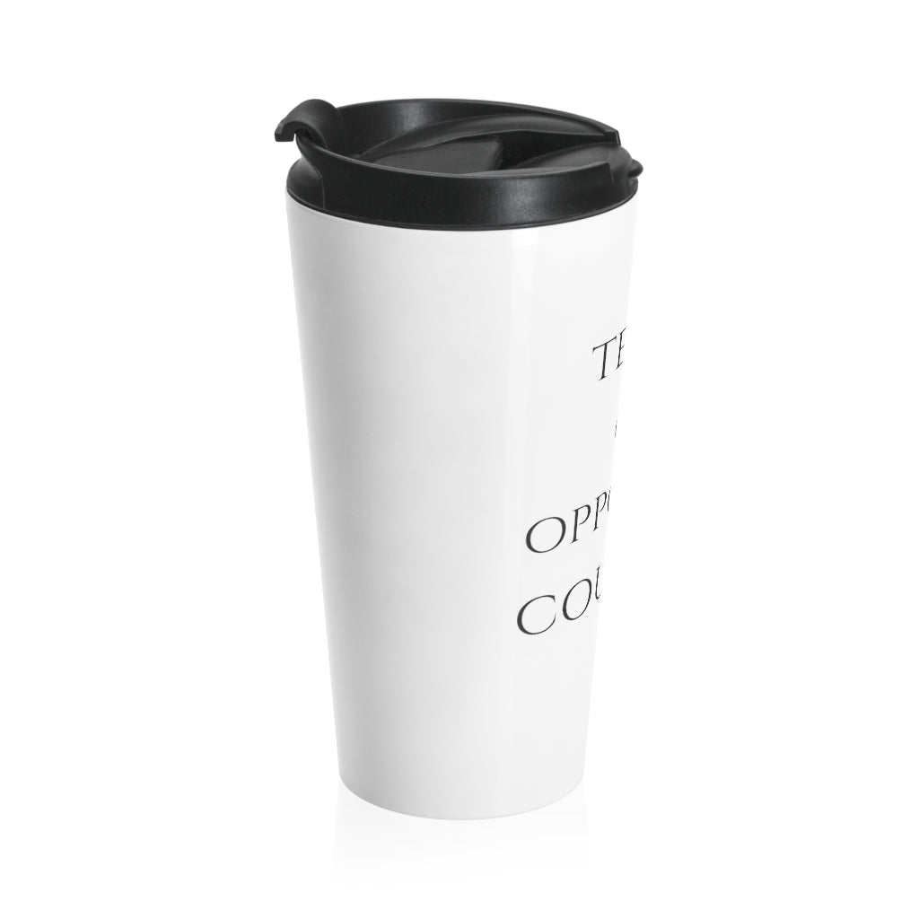 Tears Of Opposing Counsel Stainless Steel Travel Mug