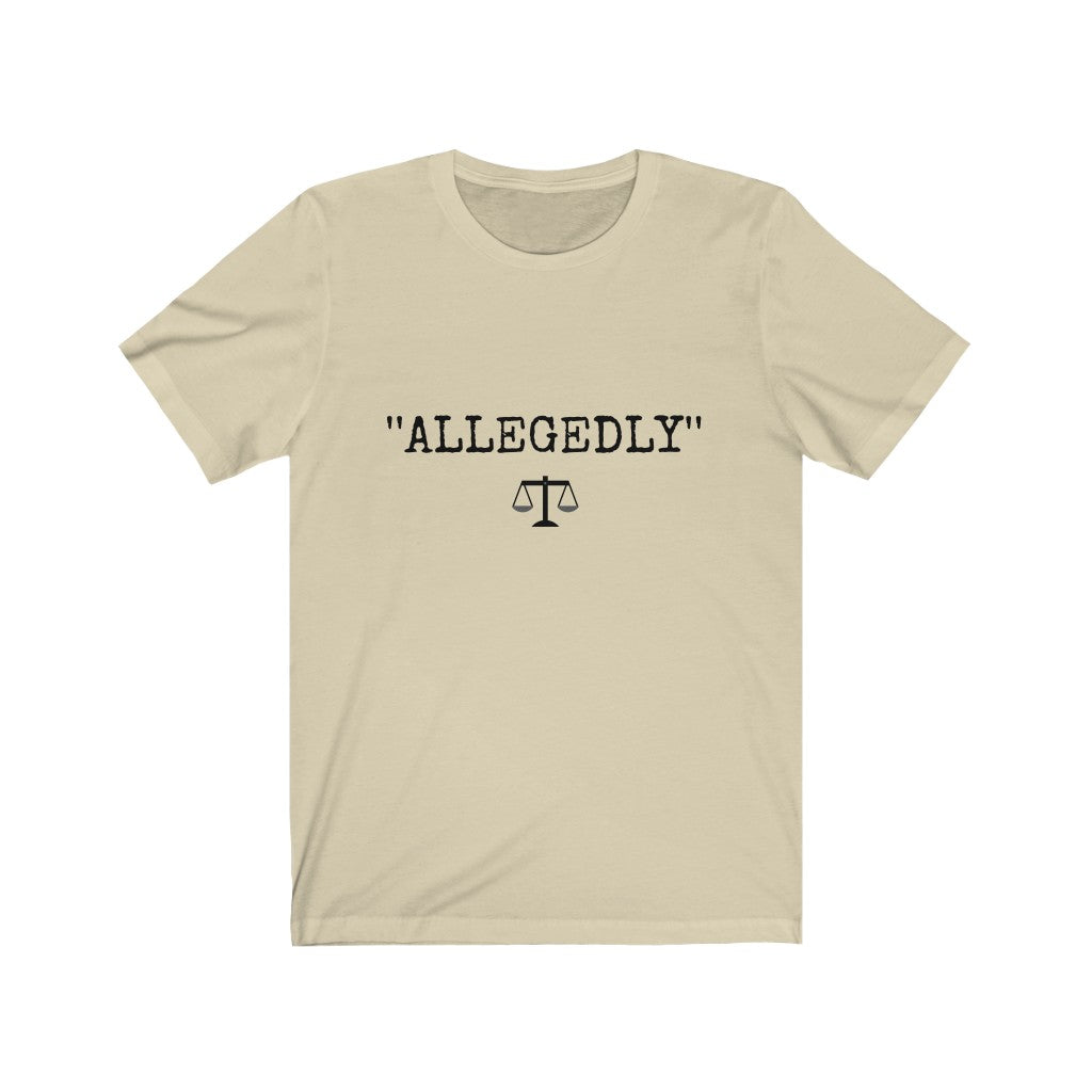 Allegedly Unisex Jersey Short Sleeve Tee