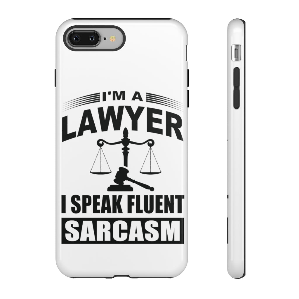 I'm A Lawyer I Speak Fluent Sarcasm Tough Cases