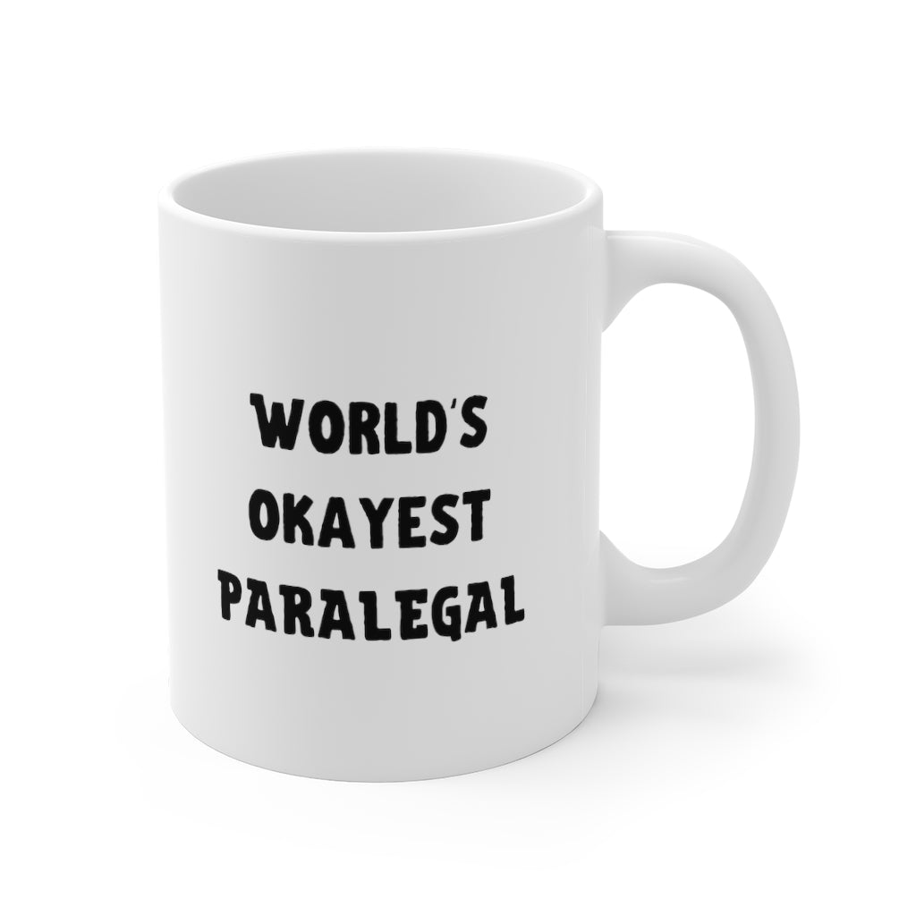 Paralegal Gift Mug - World's Okayest Paralegal - Ceramic Coffee Mug