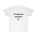Serving Looks And Justice Unisex Ultra Cotton Tee