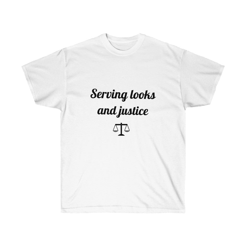 Serving Looks And Justice Unisex Ultra Cotton Tee