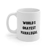 Paralegal Gift Mug - World's Okayest Paralegal - Ceramic Coffee Mug