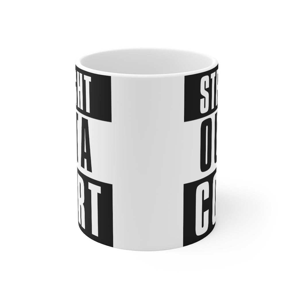 Straight Outta Court Mug 11oz