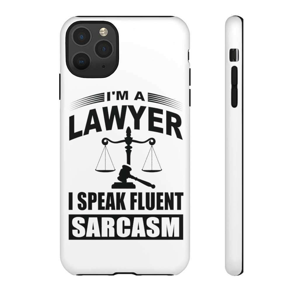 I'm A Lawyer I Speak Fluent Sarcasm Tough Cases