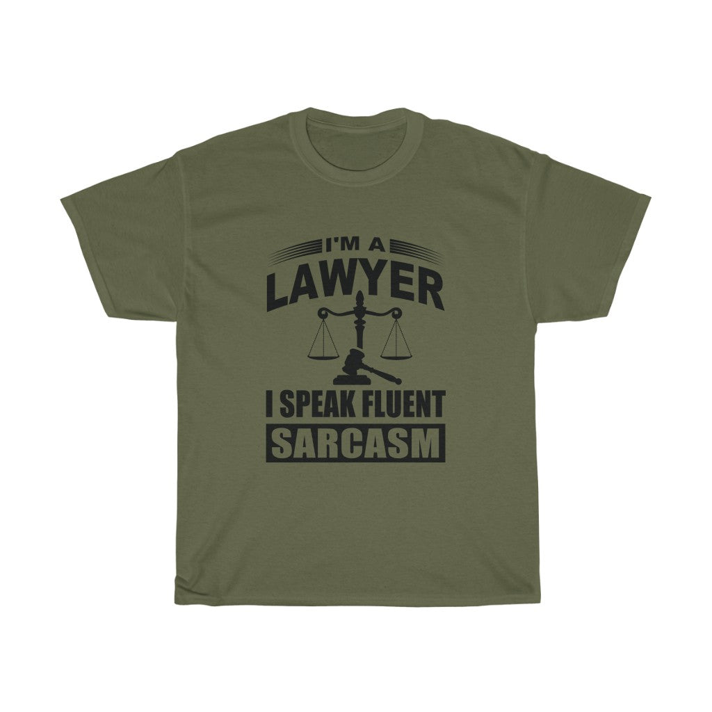 I'm A Lawyer I Speak Fluent Sarcasm Unisex Heavy Cotton Tee