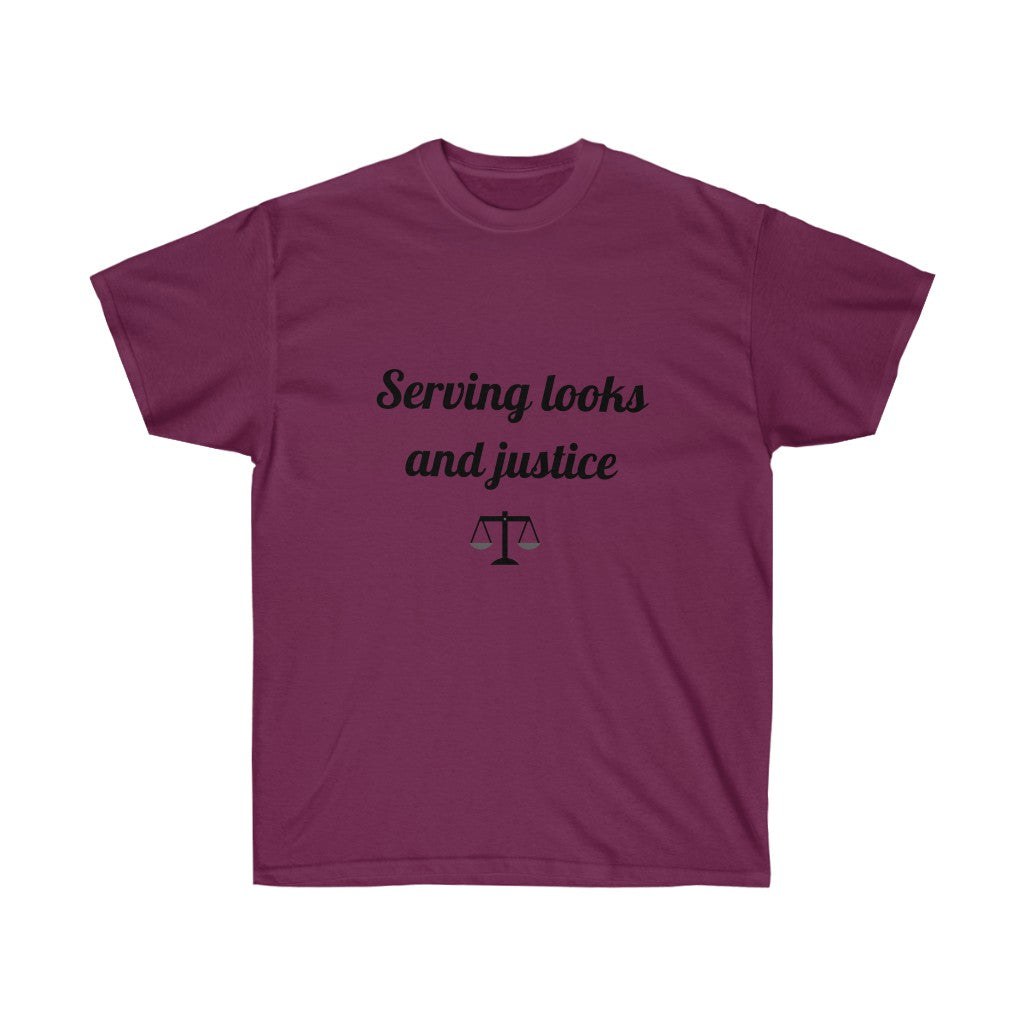 Serving Looks And Justice Unisex Ultra Cotton Tee