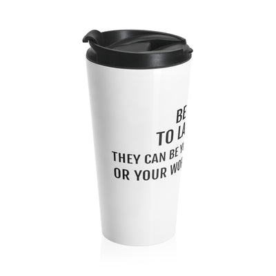 Be Kind To Lawyers They Can Be Your Best Friend Or Your Worst Nightmare Stainless Steel Travel Mug