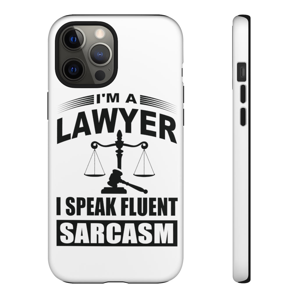 I'm A Lawyer I Speak Fluent Sarcasm Tough Cases