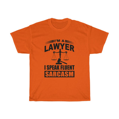 I'm A Lawyer I Speak Fluent Sarcasm Unisex Heavy Cotton Tee
