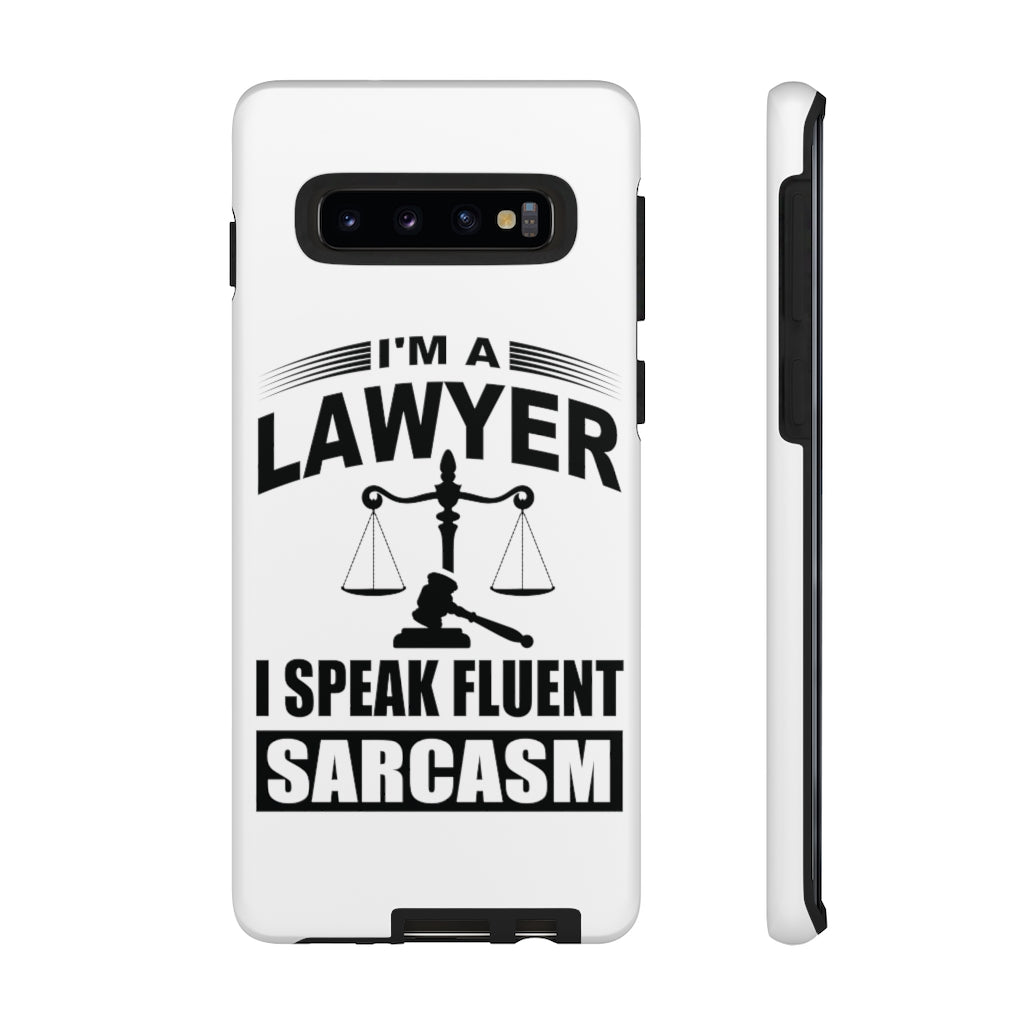I'm A Lawyer I Speak Fluent Sarcasm Tough Cases