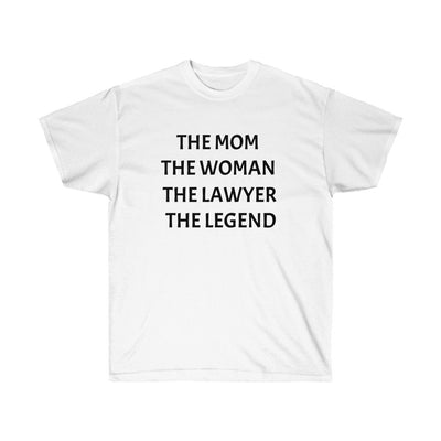 The Mom The Woman The Lawyer The Legend Unisex Ultra Cotton Tee