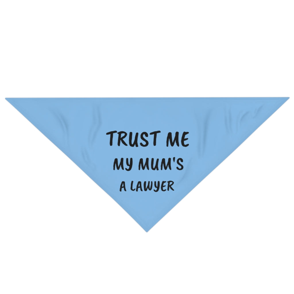 Trust Me My Mum's A Lawyer Pet Bandana