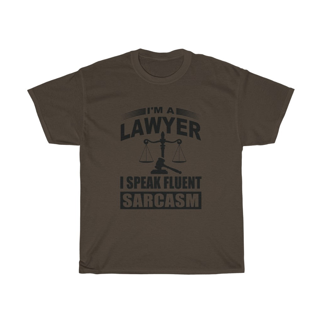 I'm A Lawyer I Speak Fluent Sarcasm Unisex Heavy Cotton Tee