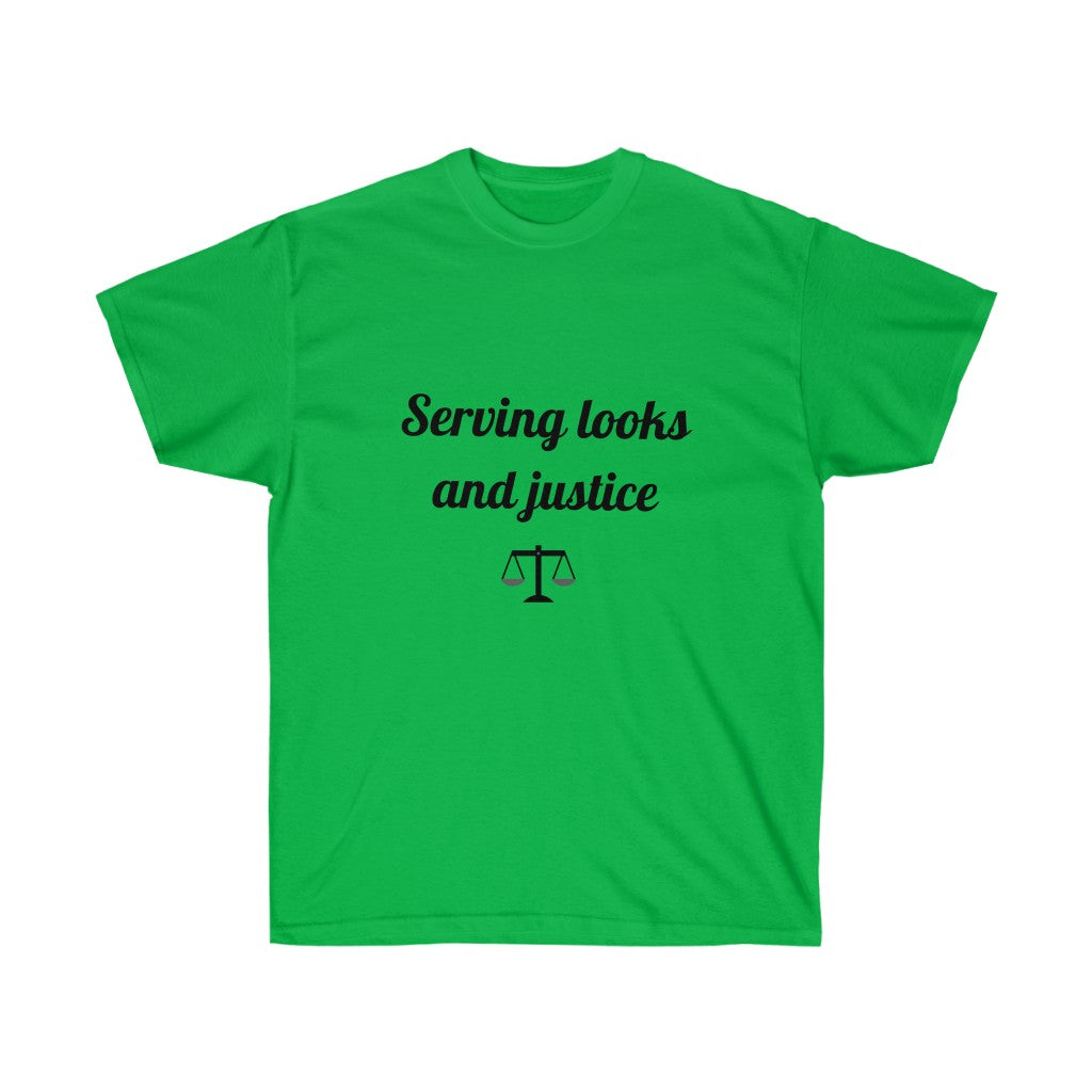 Serving Looks And Justice Unisex Ultra Cotton Tee