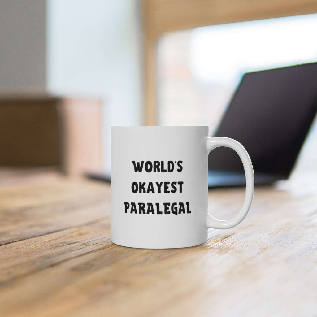 Paralegal Gift Mug - World's Okayest Paralegal - Ceramic Coffee Mug