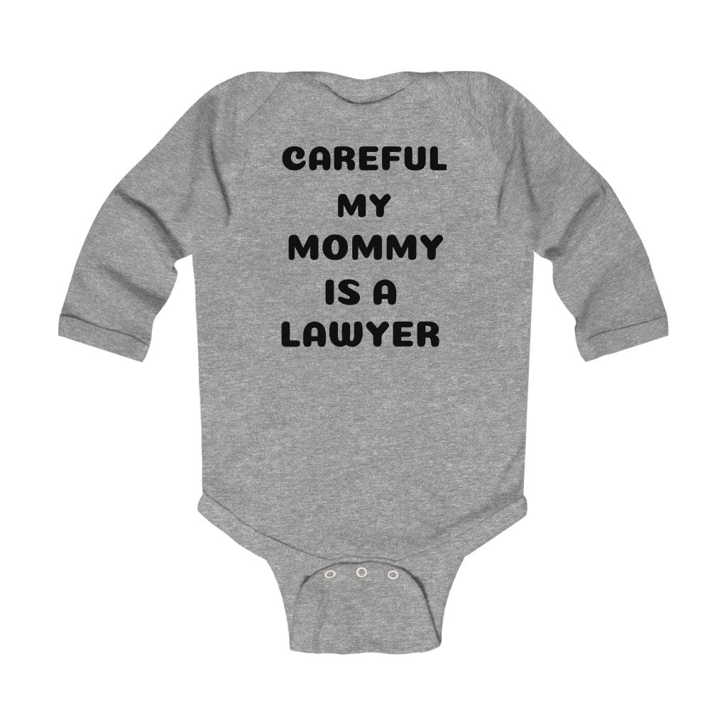 Careful My Mummy Is A Lawyer Infant Long Sleeve Bodysuit