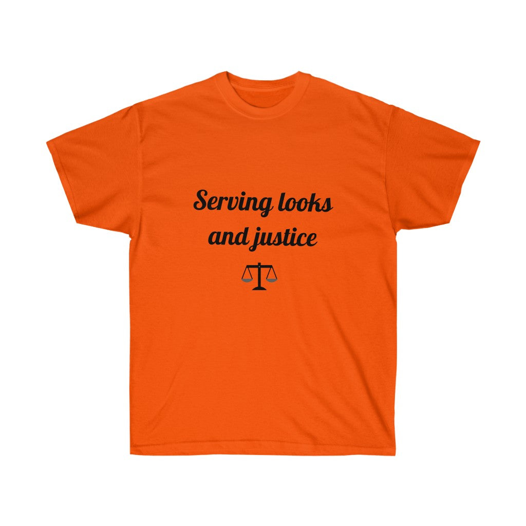 Serving Looks And Justice Unisex Ultra Cotton Tee