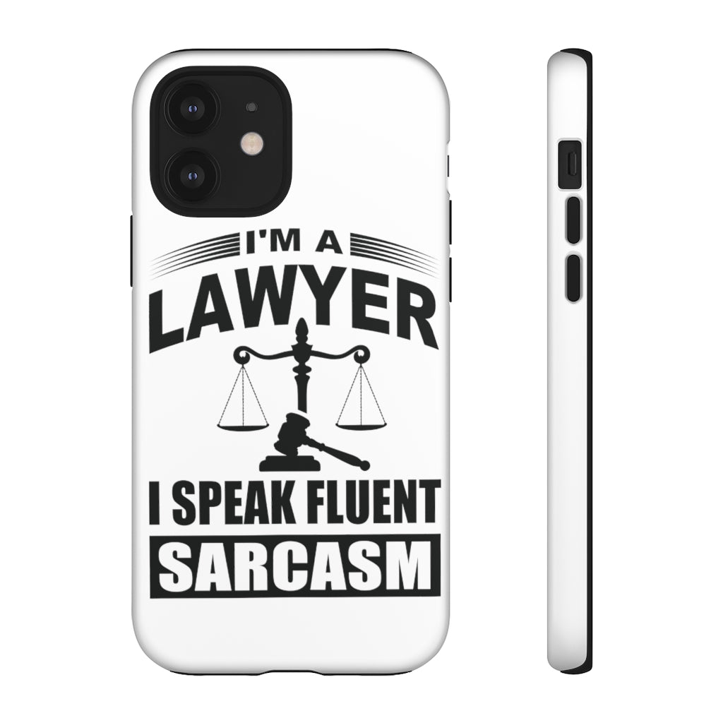I'm A Lawyer I Speak Fluent Sarcasm Tough Cases