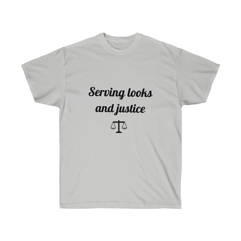 Serving Looks And Justice Unisex Ultra Cotton Tee
