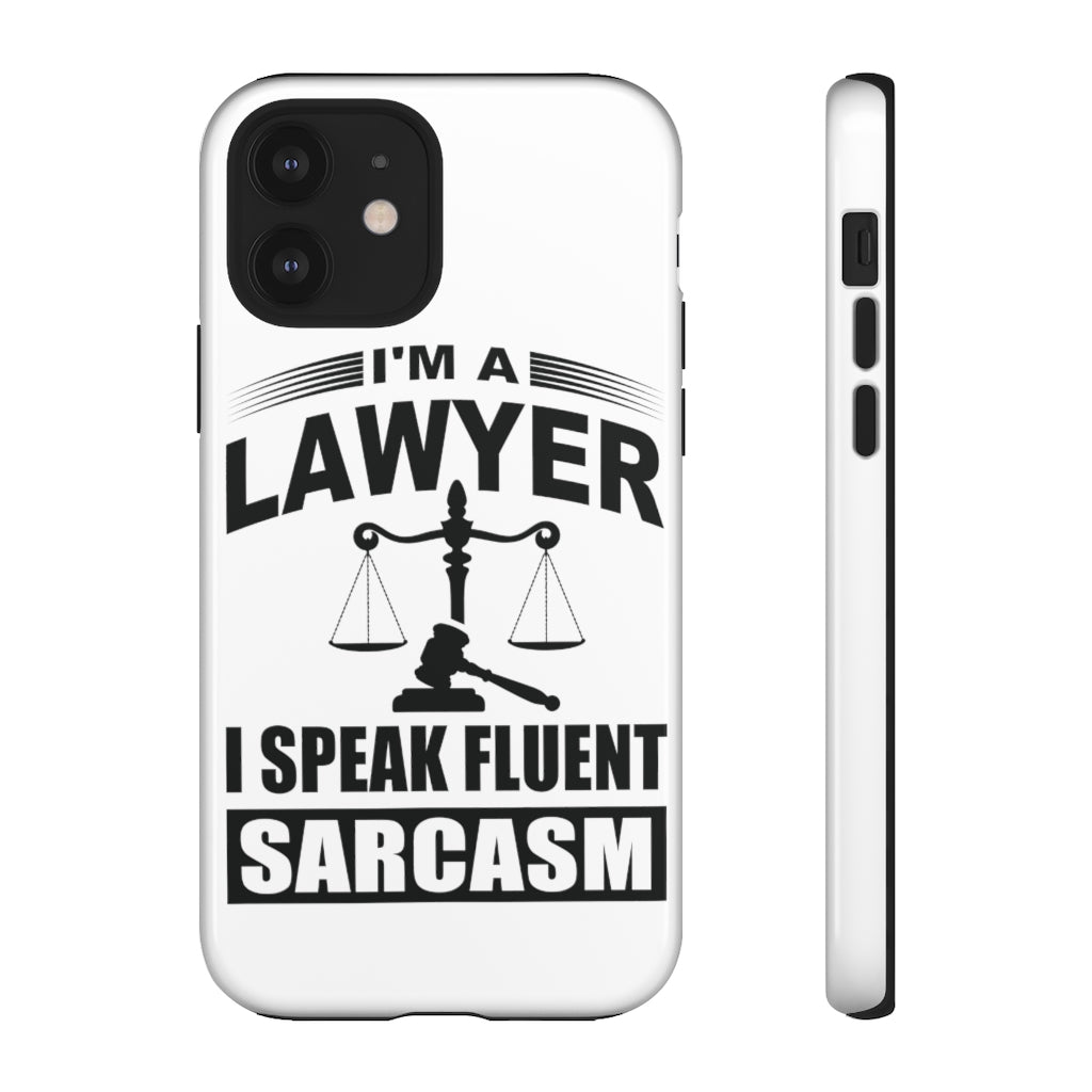 I'm A Lawyer I Speak Fluent Sarcasm Tough Cases