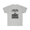 I'm A Lawyer I'm Allergic To Stupidity So I Break Out In Sarcasm  Unisex Ultra Cotton Tee