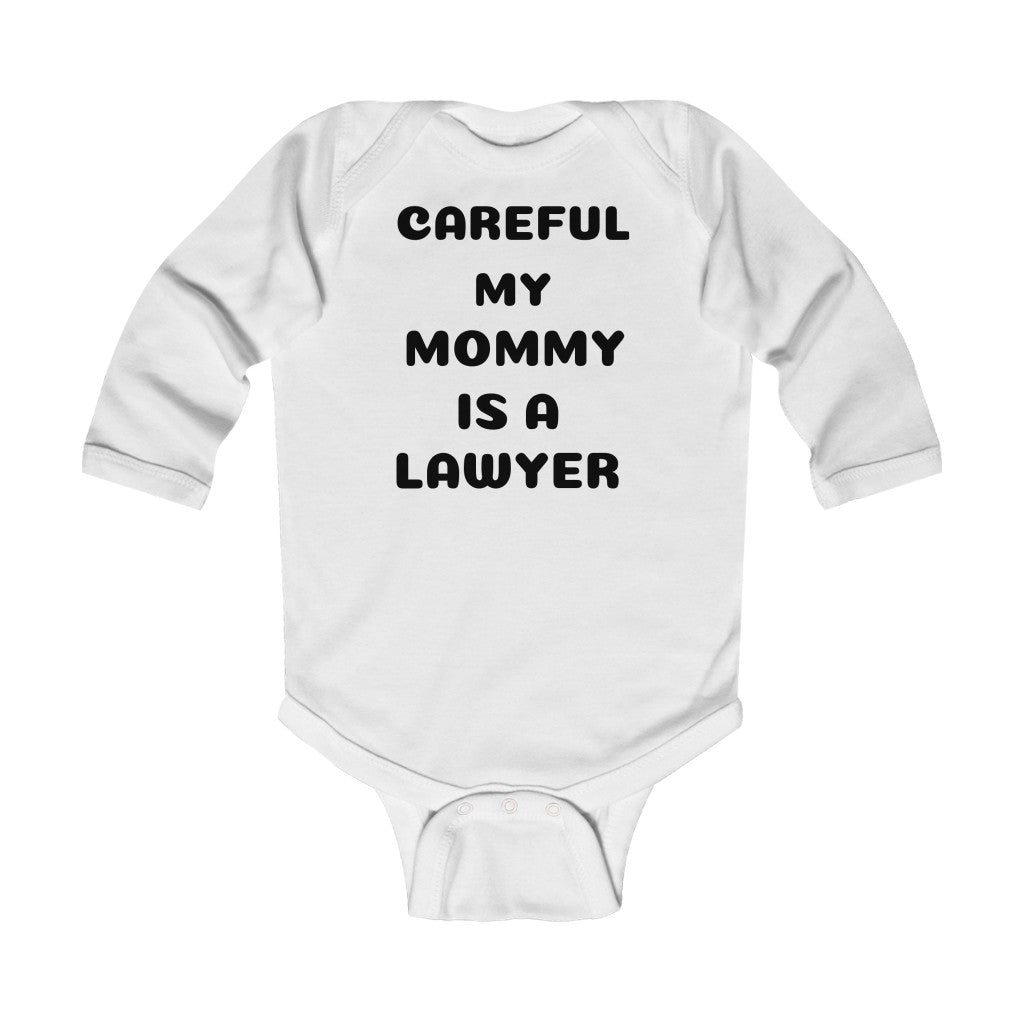 Careful My Mummy Is A Lawyer Infant Long Sleeve Bodysuit
