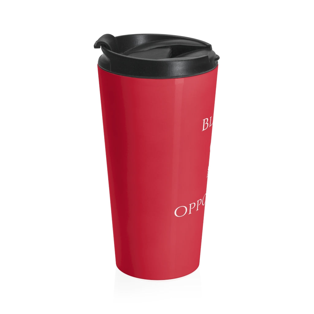 Blood Of My Opponents Stainless Steel Travel Mug