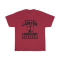I'm A Lawyer I Speak Fluent Sarcasm Unisex Heavy Cotton Tee