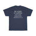 Be Kind To Lawyers They Hate Themselves Enough As It Is Unisex Heavy Cotton Tee