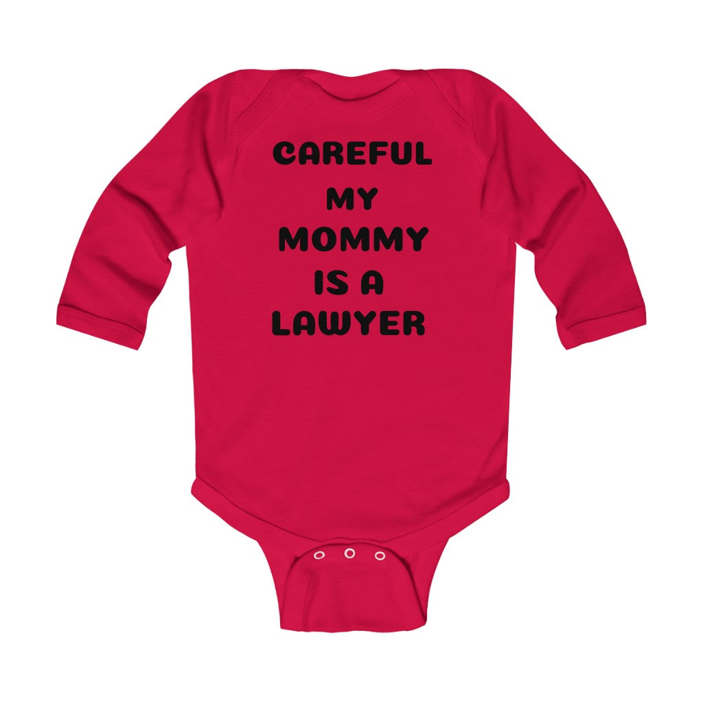 Careful My Mummy Is A Lawyer Infant Long Sleeve Bodysuit