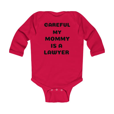 Careful My Mummy Is A Lawyer Infant Long Sleeve Bodysuit