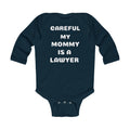 Careful My Mummy Is A Lawyer Infant Long Sleeve Bodysuit
